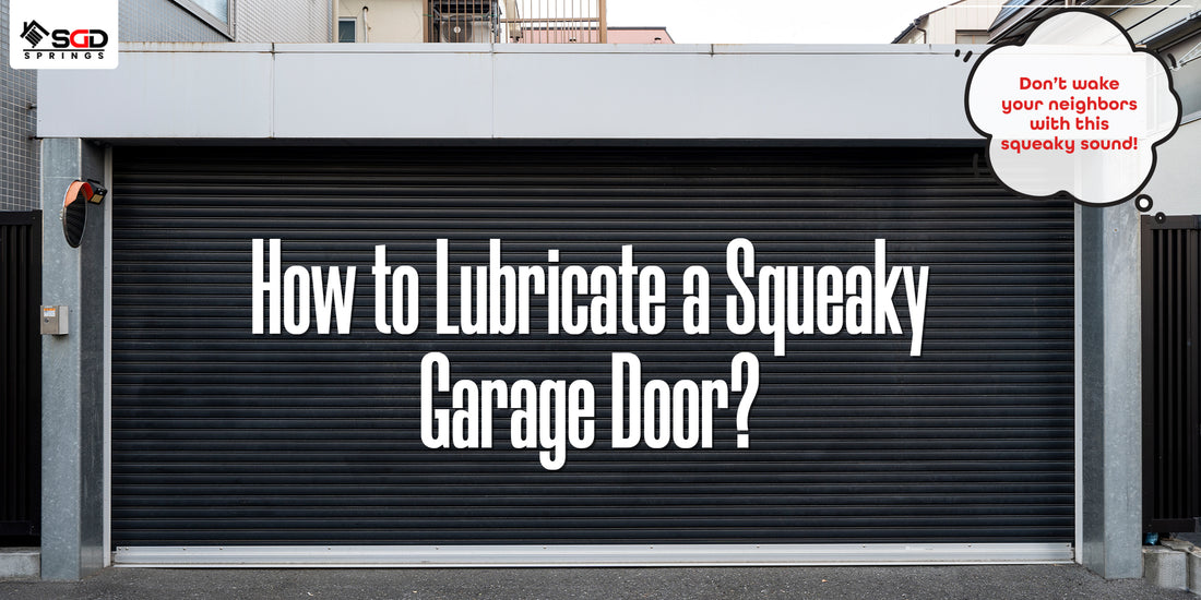 How to Lubricate a Squeaky Garage Door?