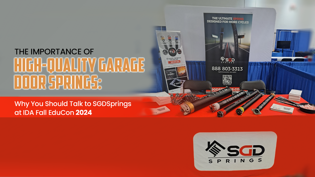 The Importance of High-Quality Garage Door Springs: Why You Should Talk to SGDSprings at IDA Fall EduCon 2024